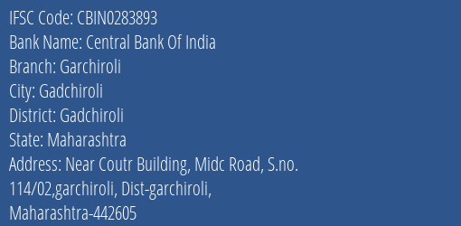 Central Bank Of India Garchiroli Branch Gadchiroli IFSC Code CBIN0283893