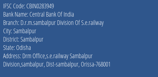 Central Bank Of India D.r.m.sambalpur Division Of S.e.railway Branch, Branch Code 283949 & IFSC Code CBIN0283949