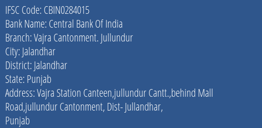 Central Bank Of India Vajra Cantonment. Jullundur Branch Jalandhar IFSC Code CBIN0284015