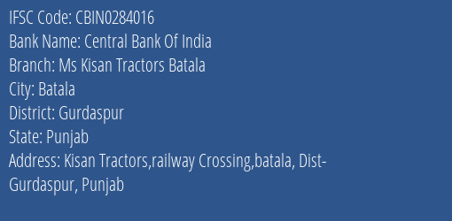 Central Bank Of India Ms Kisan Tractors Batala Branch Gurdaspur IFSC Code CBIN0284016