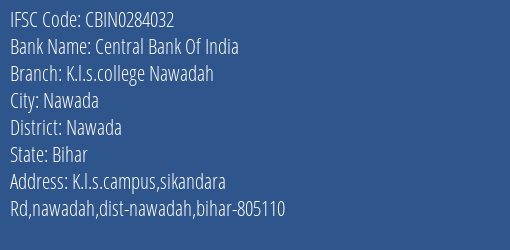 Central Bank Of India K.l.s.college Nawadah Branch Nawada IFSC Code CBIN0284032