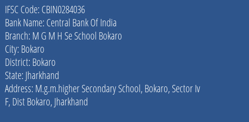 Central Bank Of India M G M H Se School Bokaro Branch Bokaro IFSC Code CBIN0284036