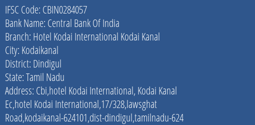 Central Bank Of India Hotel Kodai International Kodai Kanal Branch Dindigul IFSC Code CBIN0284057