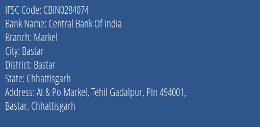 Central Bank Of India Markel Branch Bastar IFSC Code CBIN0284074