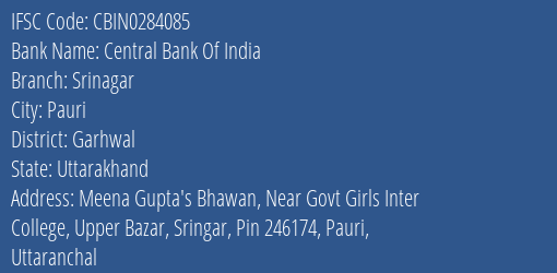 Central Bank Of India Srinagar Branch Garhwal IFSC Code CBIN0284085