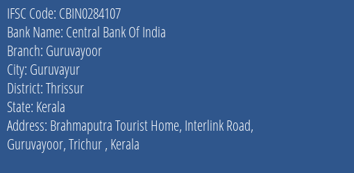 Central Bank Of India Guruvayoor Branch Thrissur IFSC Code CBIN0284107