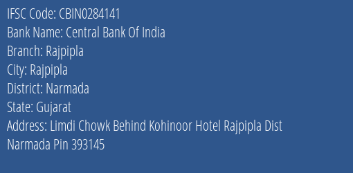 Central Bank Of India Rajpipla Branch Narmada IFSC Code CBIN0284141