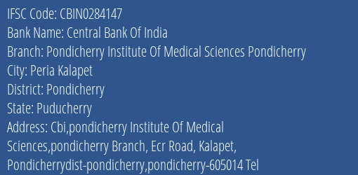 Central Bank Of India Pondicherry Institute Of Medical Sciences Pondicherry Branch Pondicherry IFSC Code CBIN0284147