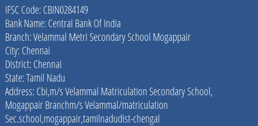 Central Bank Of India Velammal Metri Secondary School Mogappair Branch Chennai IFSC Code CBIN0284149