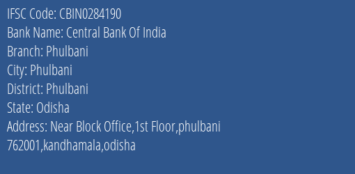 Central Bank Of India Phulbani Branch Phulbani IFSC Code CBIN0284190