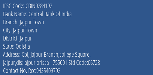 Central Bank Of India Jajpur Town Branch Jajpur IFSC Code CBIN0284192