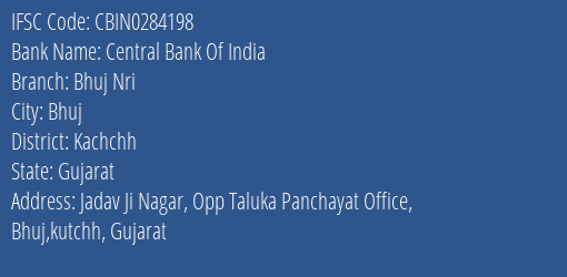 Central Bank Of India Bhuj Nri Branch Kachchh IFSC Code CBIN0284198