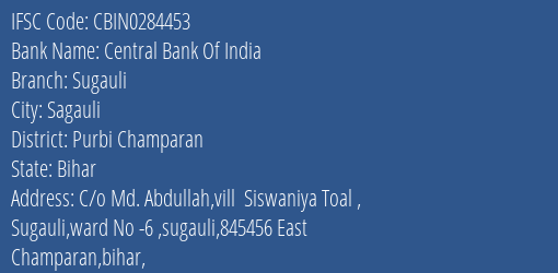 Central Bank Of India Sugauli Branch Purbi Champaran IFSC Code CBIN0284453