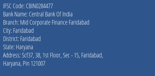 Central Bank Of India Mid Corporate Finance Faridabad Branch Faridabad IFSC Code CBIN0284477