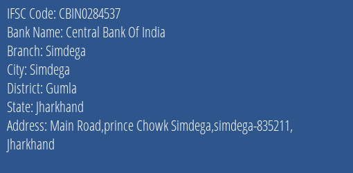 Central Bank Of India Simdega Branch Gumla IFSC Code CBIN0284537