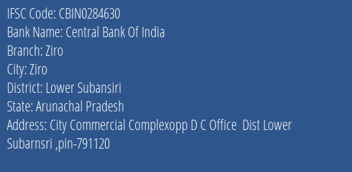 Central Bank Of India Ziro Branch Lower Subansiri IFSC Code CBIN0284630