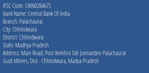 Central Bank Of India Palachaurai Branch Chhindwara IFSC Code CBIN0284675