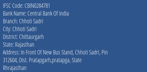 Central Bank Of India Chhoti Sadri Branch Chittaurgarh IFSC Code CBIN0284781