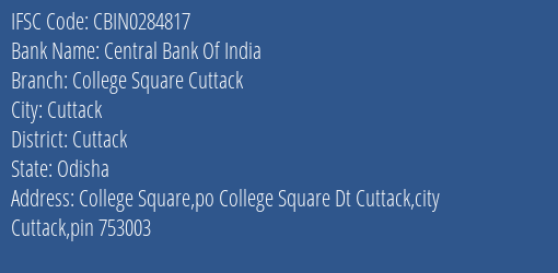 Central Bank Of India College Square Cuttack Branch, Branch Code 284817 & IFSC Code CBIN0284817