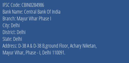 Central Bank Of India Mayur Vihar Phase I Branch Delhi IFSC Code CBIN0284986