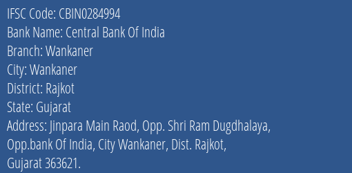 Central Bank Of India Wankaner Branch Rajkot IFSC Code CBIN0284994