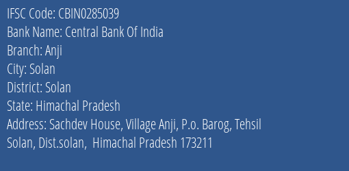Central Bank Of India Anji Branch Solan IFSC Code CBIN0285039
