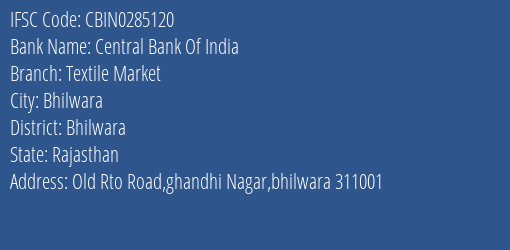 Central Bank Of India Textile Market Branch Bhilwara IFSC Code CBIN0285120