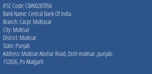 Central Bank Of India Cacpc Muktasar Branch Muktsar IFSC Code CBIN0287056