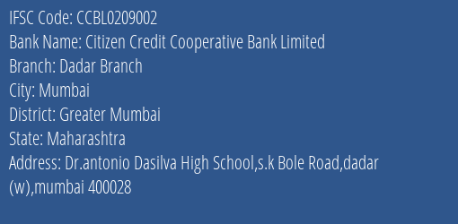 Citizen Credit Cooperative Bank Limited Dadar Branch Branch, Branch Code 209002 & IFSC Code CCBL0209002