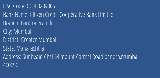 Citizen Credit Cooperative Bank Limited Bandra Branch Branch, Branch Code 209005 & IFSC Code CCBL0209005