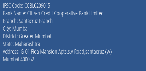Citizen Credit Cooperative Bank Limited Santacruz Branch Branch, Branch Code 209015 & IFSC Code CCBL0209015
