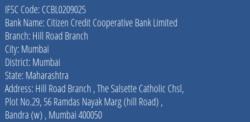 Citizen Credit Cooperative Bank Limited Hill Road Branch Branch, Branch Code 209025 & IFSC Code CCBL0209025