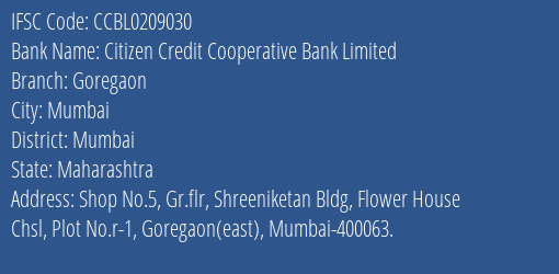 Citizen Credit Cooperative Bank Limited Goregaon Branch, Branch Code 209030 & IFSC Code CCBL0209030