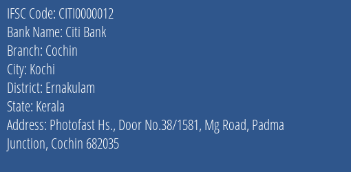 Citi Bank Cochin Branch, Branch Code 000012 & IFSC Code CITI0000012