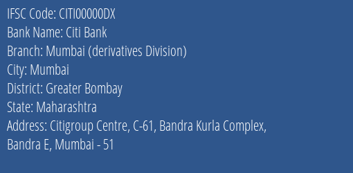 Citi Bank Mumbai Derivatives Division Branch Greater Bombay IFSC Code CITI00000DX
