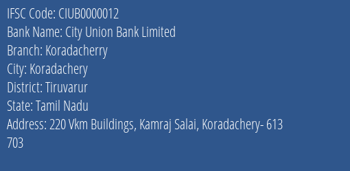 City Union Bank Limited Koradacherry Branch, Branch Code 000012 & IFSC Code CIUB0000012