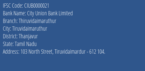 City Union Bank Limited Thiruvidaimaruthur Branch, Branch Code 000021 & IFSC Code CIUB0000021