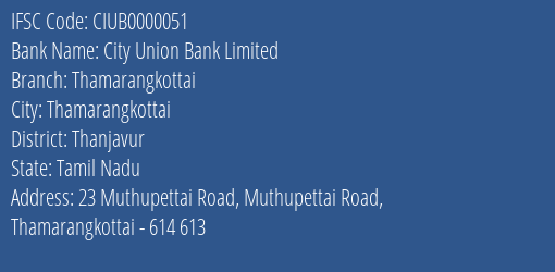 City Union Bank Limited Thamarangkottai Branch, Branch Code 000051 & IFSC Code CIUB0000051