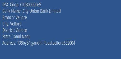 City Union Bank Limited Vellore Branch, Branch Code 000065 & IFSC Code CIUB0000065