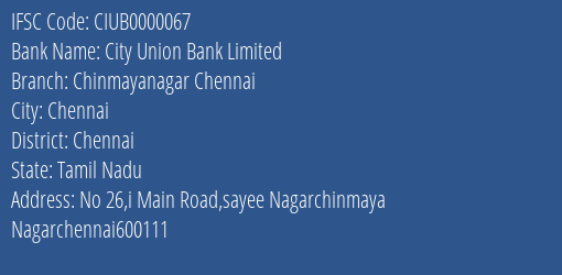 City Union Bank Limited Chinmayanagar Chennai Branch, Branch Code 000067 & IFSC Code CIUB0000067