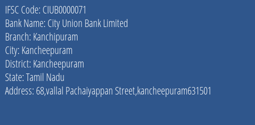 City Union Bank Limited Kanchipuram Branch, Branch Code 000071 & IFSC Code CIUB0000071