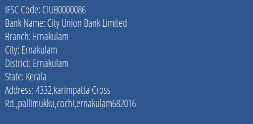 City Union Bank Limited Ernakulam Branch, Branch Code 000086 & IFSC Code CIUB0000086