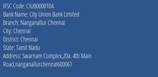 City Union Bank Limited Nanganallur Chennai Branch, Branch Code 000104 & IFSC Code CIUB0000104