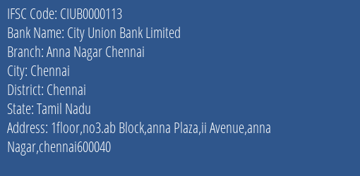 City Union Bank Limited Anna Nagar Chennai Branch, Branch Code 000113 & IFSC Code CIUB0000113