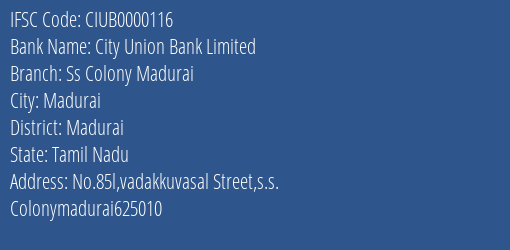 City Union Bank Limited Ss Colony Madurai Branch, Branch Code 000116 & IFSC Code CIUB0000116