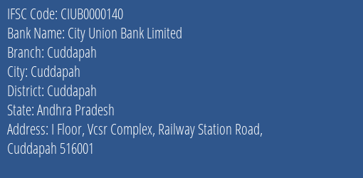 City Union Bank Limited Cuddapah Branch, Branch Code 000140 & IFSC Code CIUB0000140