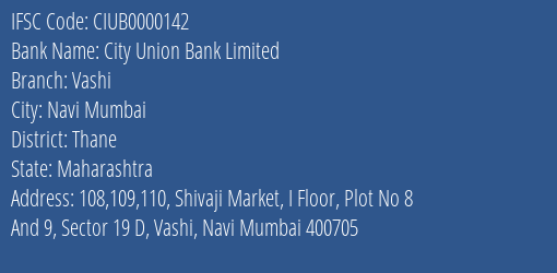 City Union Bank Vashi Branch Thane IFSC Code CIUB0000142
