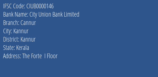 City Union Bank Limited Cannur Branch, Branch Code 000146 & IFSC Code CIUB0000146