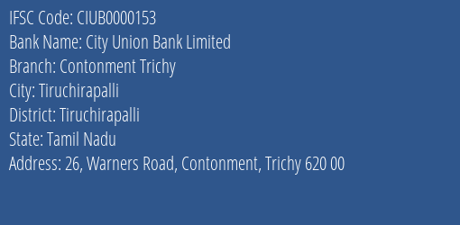 City Union Bank Limited Contonment Trichy Branch, Branch Code 000153 & IFSC Code CIUB0000153