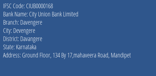 City Union Bank Limited Davengere Branch, Branch Code 000168 & IFSC Code CIUB0000168